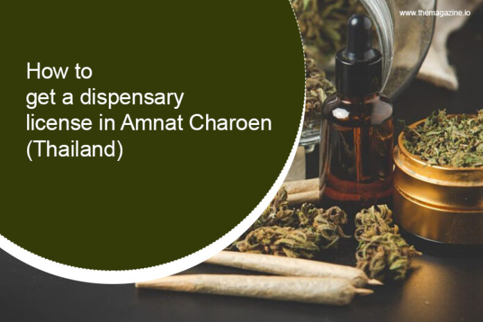 How to get a dispensary license in Amnat Charoen (Thailand)