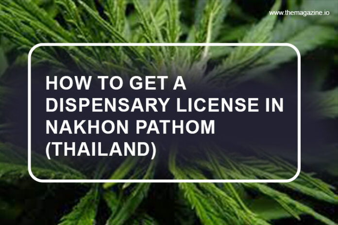 How to get a dispensary license in Nakhon Pathom (Thailand)